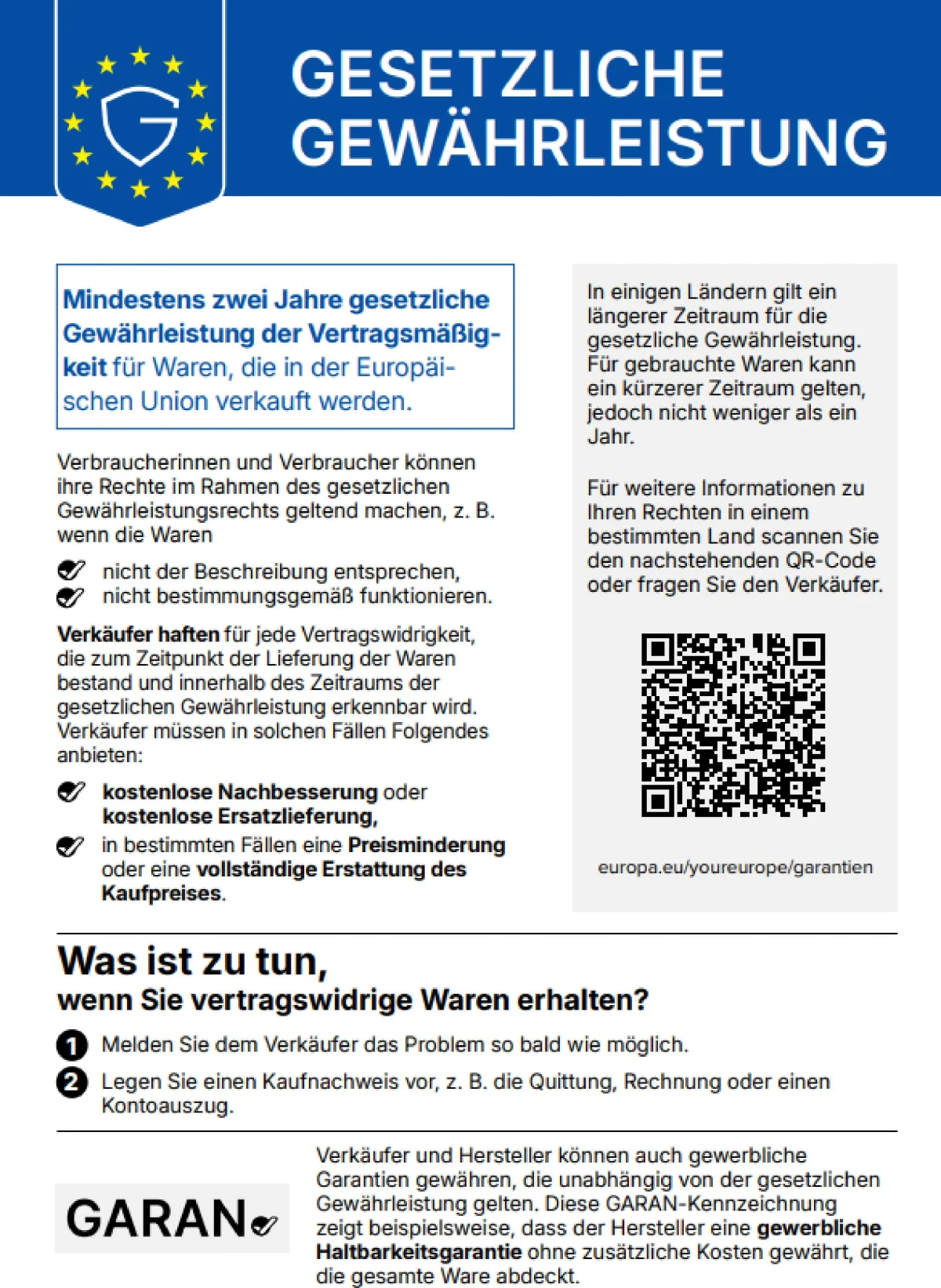 Amtliche EU-Mitteilung über das gesetzliche Gewährleistungsrecht: Mindestens zwei Jahre gesetzliche Gewährleistung der Vertragsmäßigkeit für Waren, die in der Europäischen Union verkauft werden. Bei vertragswidrigen Waren haben Verbraucher Anspruch auf kostenlose Nachbesserung oder Ersatzlieferung, in bestimmten Fällen auf Preisminderung oder vollständige Erstattung des Kaufpreises.